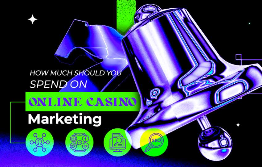How much should you spend on online casino marketing